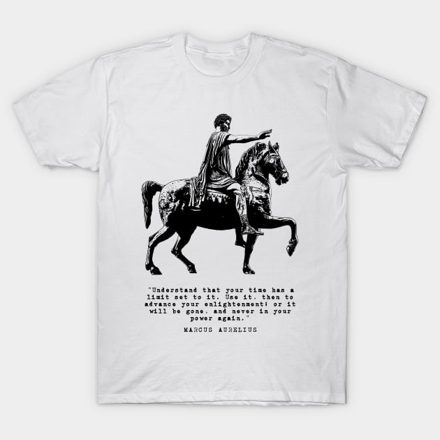 Marcus Aurelius on Horseback and Inspirational Quote: Your Time Has A Limit Set To It T-Shirt by Elvdant